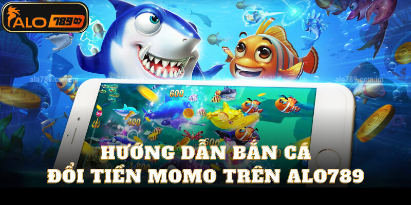 Bắn Cá Momo - Đại Dương Giải Trí Số Mới Nổi Hấp Dẫn